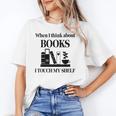 Women's When I Think About Books I Touch My Shelf Book Lover Bookish Unisex T-Shirt Women's When I Think About Books I Touch My Shelf Book Lover Bookish Unisex T-Shirt