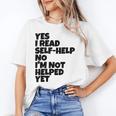 Yes I Read Self-Help No I’m Not Helped Yet Book Lover Unisex T-Shirt Yes I Read Self-Help No I’m Not Helped Yet Book Lover Unisex T-Shirt