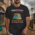 Abibliophobia Book Lovers Graphic Unisex T-Shirt Abibliophobia Book Lovers Graphic Unisex T-Shirt