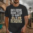 Anti Social Book Club Go Away I'm Reading Unisex T-Shirt Anti Social Book Club Go Away I'm Reading Unisex T-Shirt