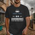 Audiobooks Listener Book Reading Lover Fun Unisex T-Shirt Audiobooks Listener Book Reading Lover Fun Unisex T-Shirt