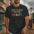 Audiobooks Are My Therapy Book Lover Audiobook Women Unisex T-Shirt Audiobooks Are My Therapy Book Lover Audiobook Women Unisex T-Shirt