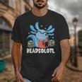 Axolotl Read Book Kawaii Reading Books For Men Women Unisex T-Shirt