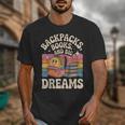 Backpacks Books And Big Dreams Cute Back To School Unisex T-Shirt