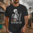 Never Better Skeleton Read Reading Book Librarian Men Women Unisex T-Shirt Never Better Skeleton Read Reading Book Librarian Men Women Unisex T-Shirt