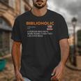 Biblioholic Definition Reading Nerd Book Lovers Geek Unisex T-Shirt