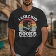 I LIKE BIG BOOKS AND I CANNOT LIE Book Lover Print Unisex T-Shirt