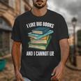 I Like Big Books And I Cannot Lie Book Reading Book Lover Unisex T-Shirt