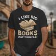 I Like Big Books And I Cannot Lie Book Reading Unisex T-Shirt