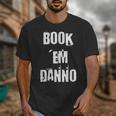 Book 'Em Danno Unisex T-Shirt Book 'Em Danno Unisex T-Shirt