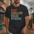 Book Lover Austen Literature What Excellent Boiled Potatoes Unisex T-Shirt Book Lover Austen Literature What Excellent Boiled Potatoes Unisex T-Shirt