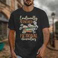 Book Lover Emotionally Attached To Fictional Characters Unisex T-Shirt Book Lover Emotionally Attached To Fictional Characters Unisex T-Shirt