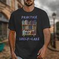Book Lover Pun Practice Shelf-Care Unisex T-Shirt