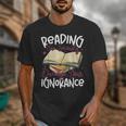 Book Reading Reading Can Seriously Damage Your Ignorance Unisex T-Shirt Book Reading Reading Can Seriously Damage Your Ignorance Unisex T-Shirt