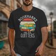 Bookmarks Are For Quitters Book Lovers Book Nerd Unisex T-Shirt Bookmarks Are For Quitters Book Lovers Book Nerd Unisex T-Shirt