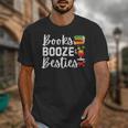 Books Booze And Besties Book Lover Bestie Squad Twinning Unisex T-Shirt Books Booze And Besties Book Lover Bestie Squad Twinning Unisex T-Shirt