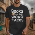 BOOKS ARE JUST WORD TACOS Unisex T-Shirt