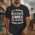 Books Pajamas Read Reading Book Librarian Women Girls Unisex T-Shirt