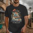 I Like Books More Than People Reading Reader Bookworm Saying Unisex T-Shirt I Like Books More Than People Reading Reader Bookworm Saying Unisex T-Shirt