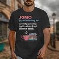 Books Saying JOMO Joy Of Missing Out For Bookworms Unisex T-Shirt Books Saying JOMO Joy Of Missing Out For Bookworms Unisex T-Shirt