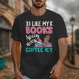 I Like My Books Spicy Coffee ICY Unisex T-Shirt