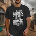 I Like My Books Steamy And My Music Screamy Unisex T-Shirt