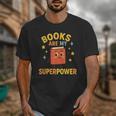 Books Are My Superpower Cute Reading Lover Unisex T-Shirt