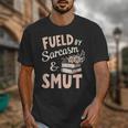 Bookworm Fueled By Sarcasm And Smut Book Reading Unisex T-Shirt Bookworm Fueled By Sarcasm And Smut Book Reading Unisex T-Shirt