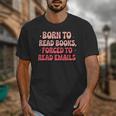 Born To Read Books Forced To Read Emails Groovy Reading Unisex T-Shirt