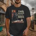 Cats And Books Book & Cat Lover Easily Distracted By Unisex T-Shirt Cats And Books Book & Cat Lover Easily Distracted By Unisex T-Shirt