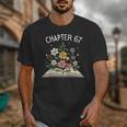 Chapter 67th Birthday Bookworm 67 Memes Book Lovers Unisex T-Shirt Chapter 67th Birthday Bookworm 67 Memes Book Lovers Unisex T-Shirt