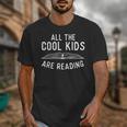 All The Cool Kids Are Reading Book Lover Bookworm Reader Unisex T-Shirt