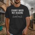 Cranky When Not Reading Book Lover Unisex T-Shirt