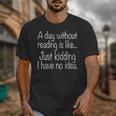 A Day Without Reading Is Like Book Readers Unisex T-Shirt