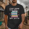 I Don't Always Read Smut Books Smutt Bookish Smutty Book Unisex T-Shirt I Don't Always Read Smut Books Smutt Bookish Smutty Book Unisex T-Shirt