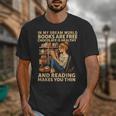 In My Dream World Books Are Free Chocolate Is Healthy Unisex T-Shirt