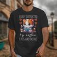 Easily Distracted By Coffee Cats And Books Unisex T-Shirt