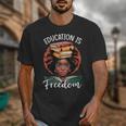 Education Is Freedom African Teacher Books Lovers Unisex T-Shirt Education Is Freedom African Teacher Books Lovers Unisex T-Shirt