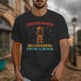 Emotionally Recovering From A Book Frog Unisex T-Shirt Emotionally Recovering From A Book Frog Unisex T-Shirt