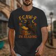 F CAW F Crow I'm Reading Book Lover Fall Unisex T-Shirt