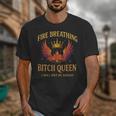 Fire Breathing Bitch Queen I Will Not Be Afraid Fantasy Book Unisex T-Shirt Fire Breathing Bitch Queen I Will Not Be Afraid Fantasy Book Unisex T-Shirt