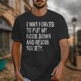 I Was Forced To Put My Book Down Book Worm Reader Unisex T-Shirt