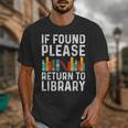 If Found Please Return To Library Book Lover Unisex T-Shirt