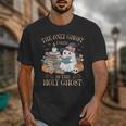 The Only Ghost I Need Is The Holy Ghost Books Reading Lovers Unisex T-Shirt The Only Ghost I Need Is The Holy Ghost Books Reading Lovers Unisex T-Shirt