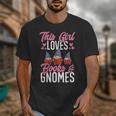 This Girl Loves Books And Gnomes Gardener Dwarf Garden Gnome Unisex T-Shirt This Girl Loves Books And Gnomes Gardener Dwarf Garden Gnome Unisex T-Shirt