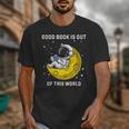 Good Book Is Out Of This World Astronaut Read Book Bookworm Unisex T-Shirt Good Book Is Out Of This World Astronaut Read Book Bookworm Unisex T-Shirt