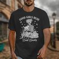 Good Girls Read Bad Books Skeleton Reading Book Halloween Unisex T-Shirt Good Girls Read Bad Books Skeleton Reading Book Halloween Unisex T-Shirt