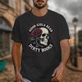 Good Girls Read Dirty Books Smut Reader Dark Romance Skull Unisex T-Shirt