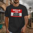 Hello I'm Dead Inside Name Tag Introvert Sarcastic Unisex T-Shirt Hello I'm Dead Inside Name Tag Introvert Sarcastic Unisex T-Shirt