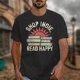 Independent Bookstore Fans Shop Local Literary Community Unisex T-Shirt Independent Bookstore Fans Shop Local Literary Community Unisex T-Shirt